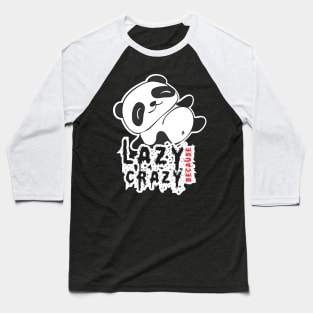 Lazy because Crazy Baseball T-Shirt